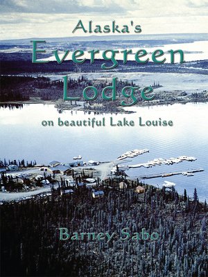 cover image of Alaska's Evergreen Lodge on Beautiful Lake Louise